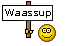 waassup